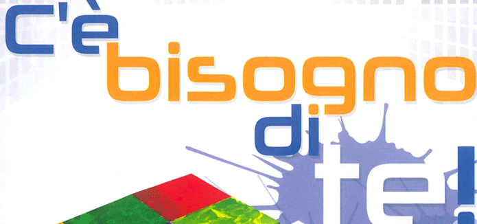 C’è bisogno di te!